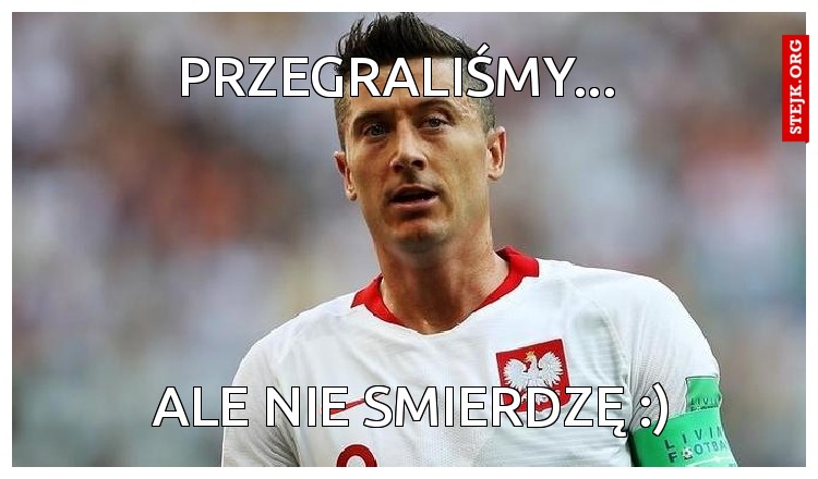 Przegraliśmy...