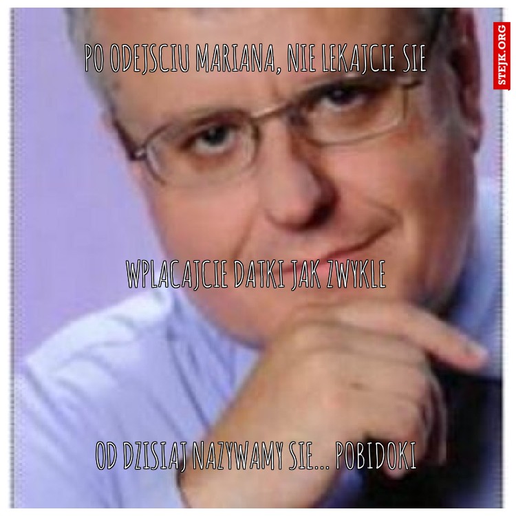 po odejsciu mariana, nie lekajcie sie