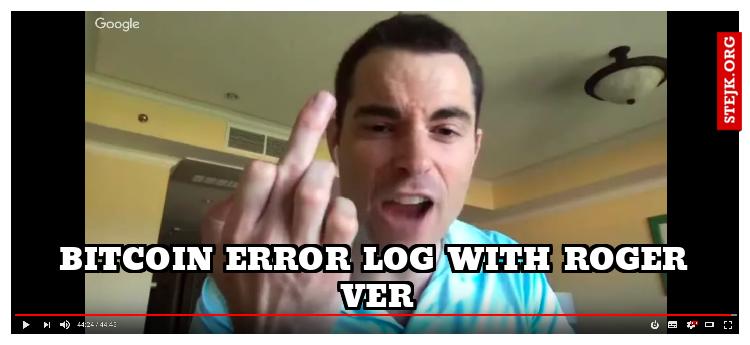 bitcoin error log with roger ver