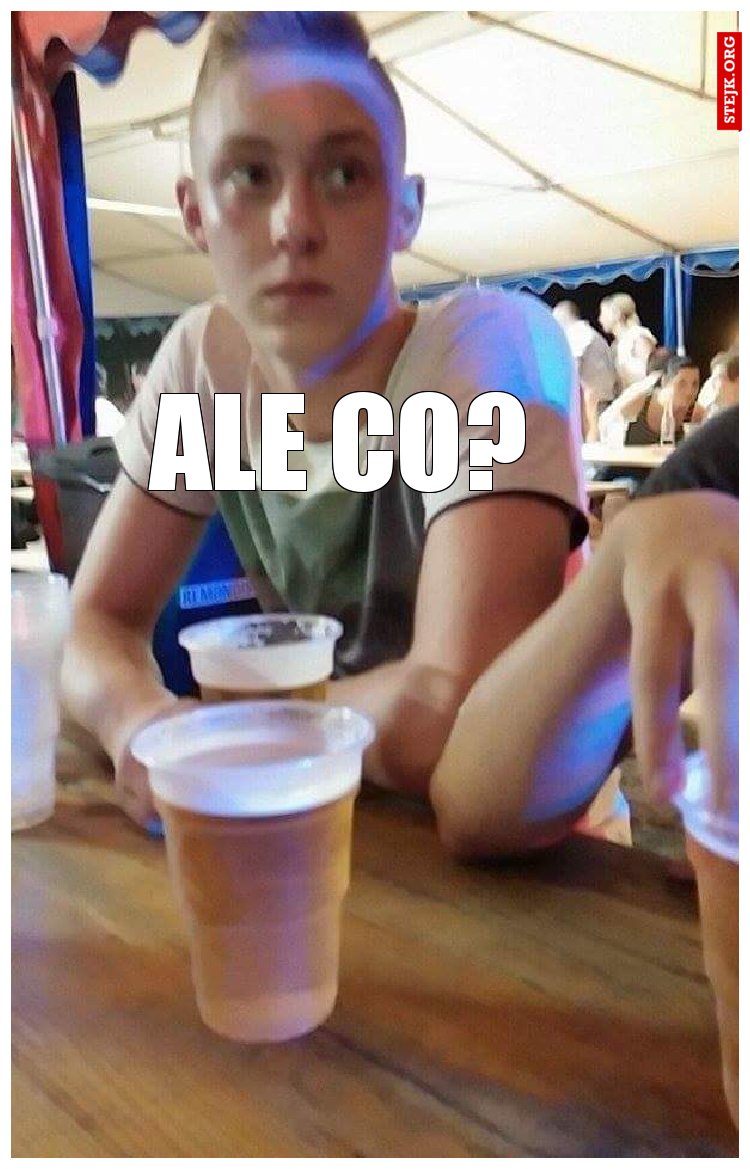 Ale co? 