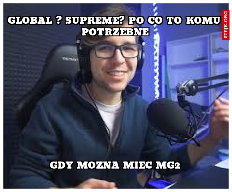 global ? supreme? po co to komu potrzebne