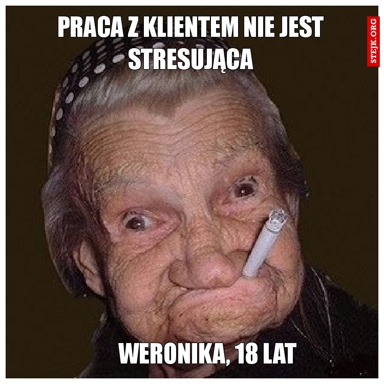 Praca z klientem nie jest stresująca