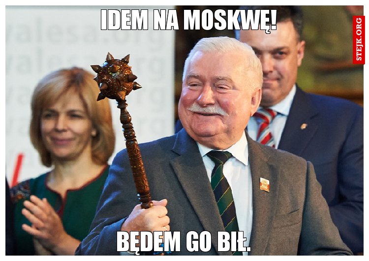 Idem na Moskwę!