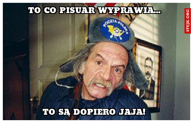 To co pisuar wyprawia... 