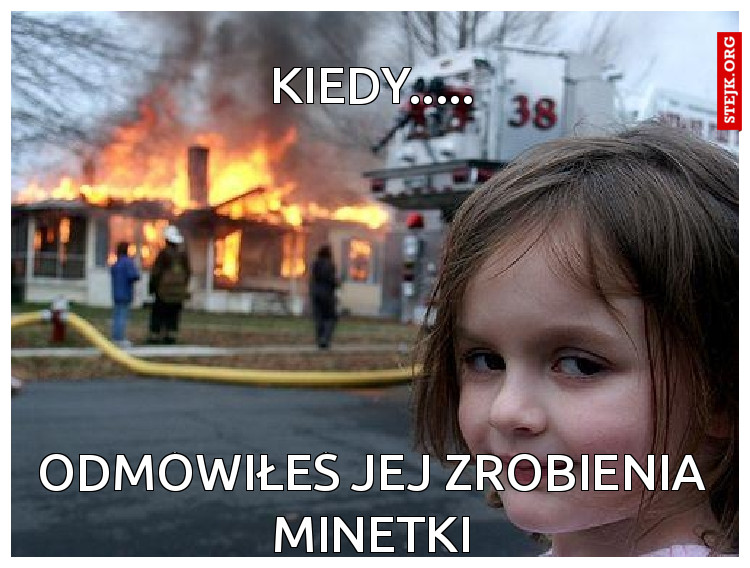 Kiedy.....