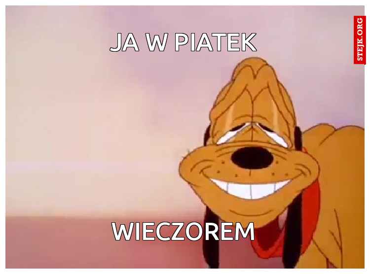 Ja w piatek