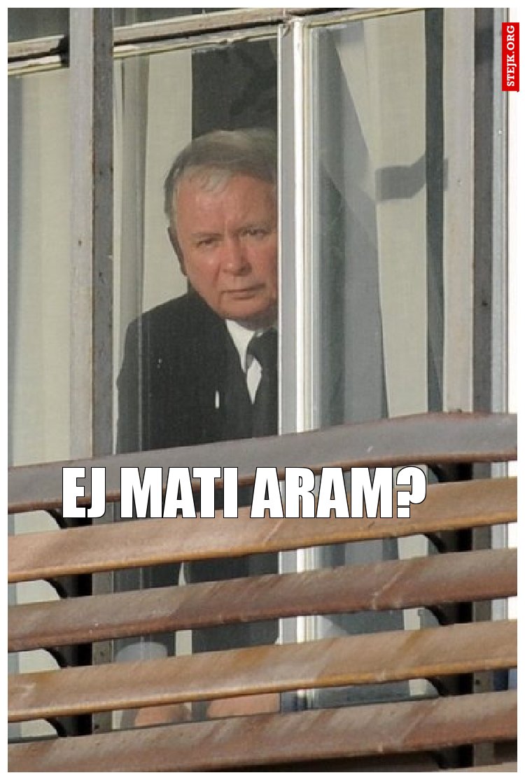 Mati aram?