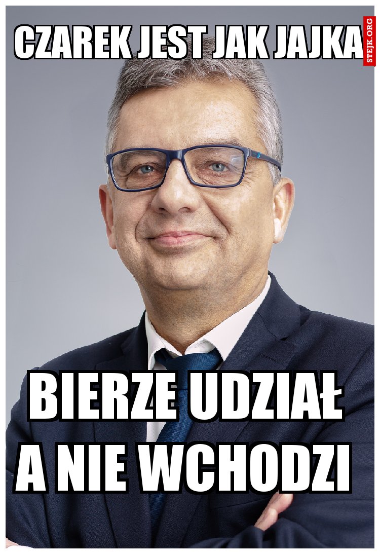 czarek jest jak jajka