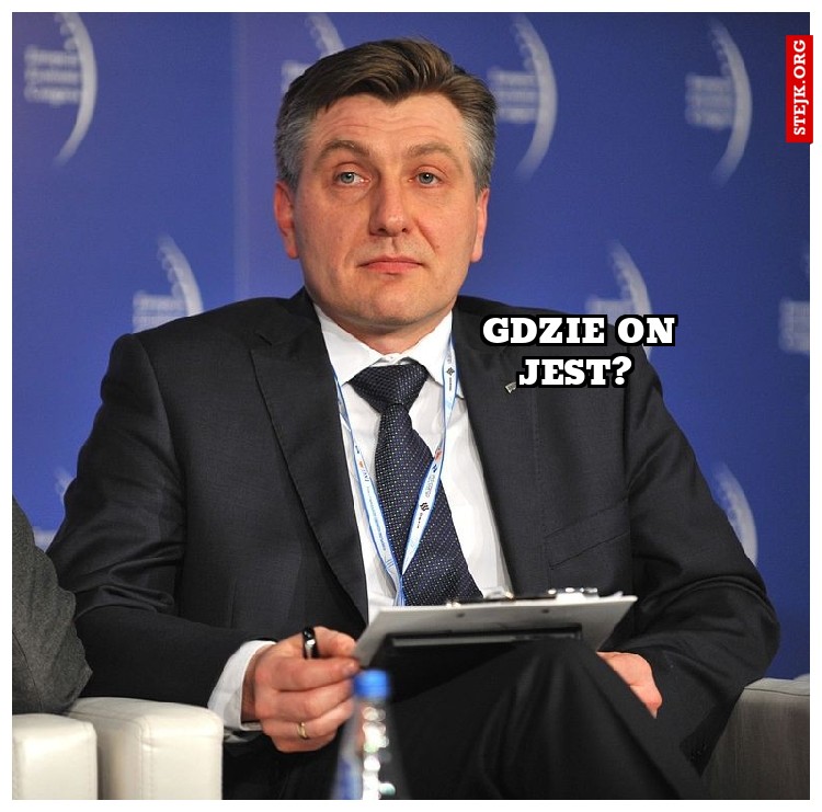 Gdzie on jest? 
