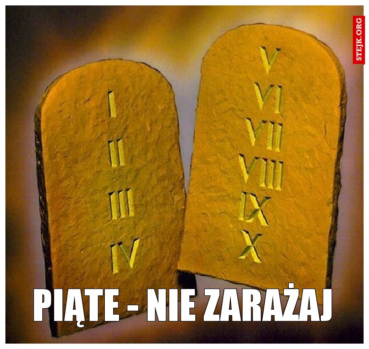 piąte - nie zarażaj