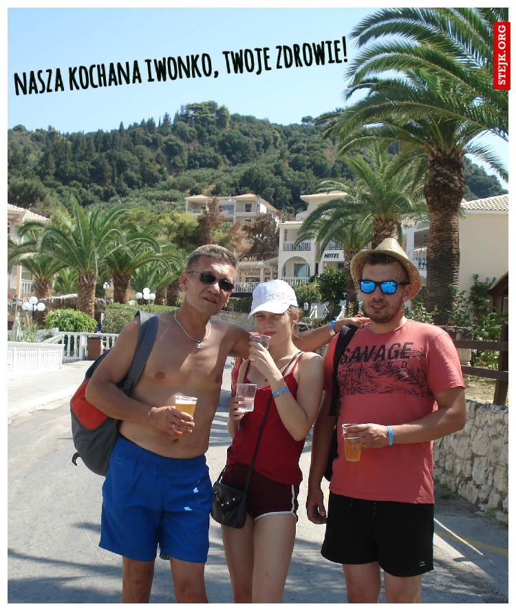 nasza kochana iwonko, twoje zdrowie!