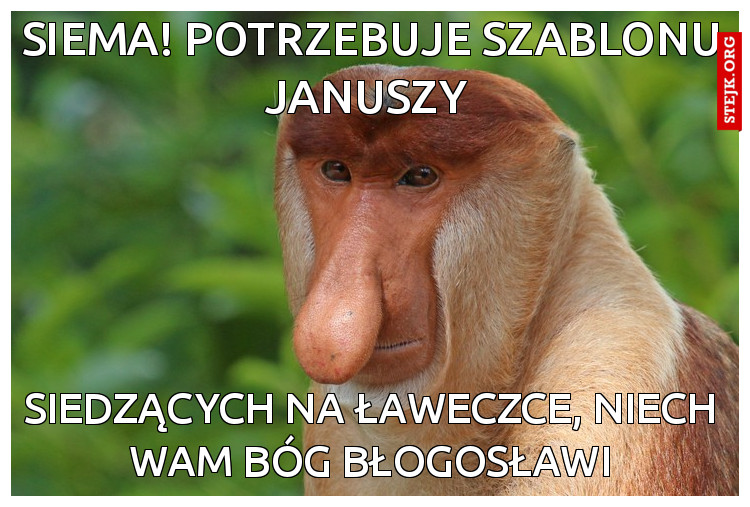 Siema! Potrzebuje szablonu januszy 