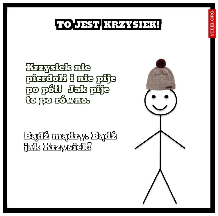 To jest Krzysiek!