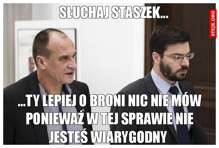 Słuchaj Staszek...