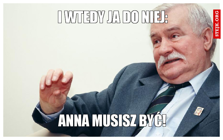 I wtedy ja do niej: