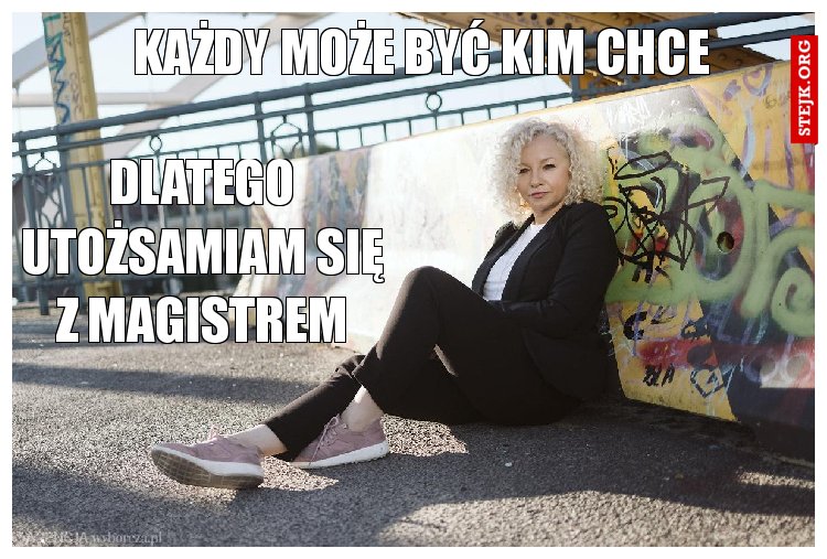 Każdy może być kim chce