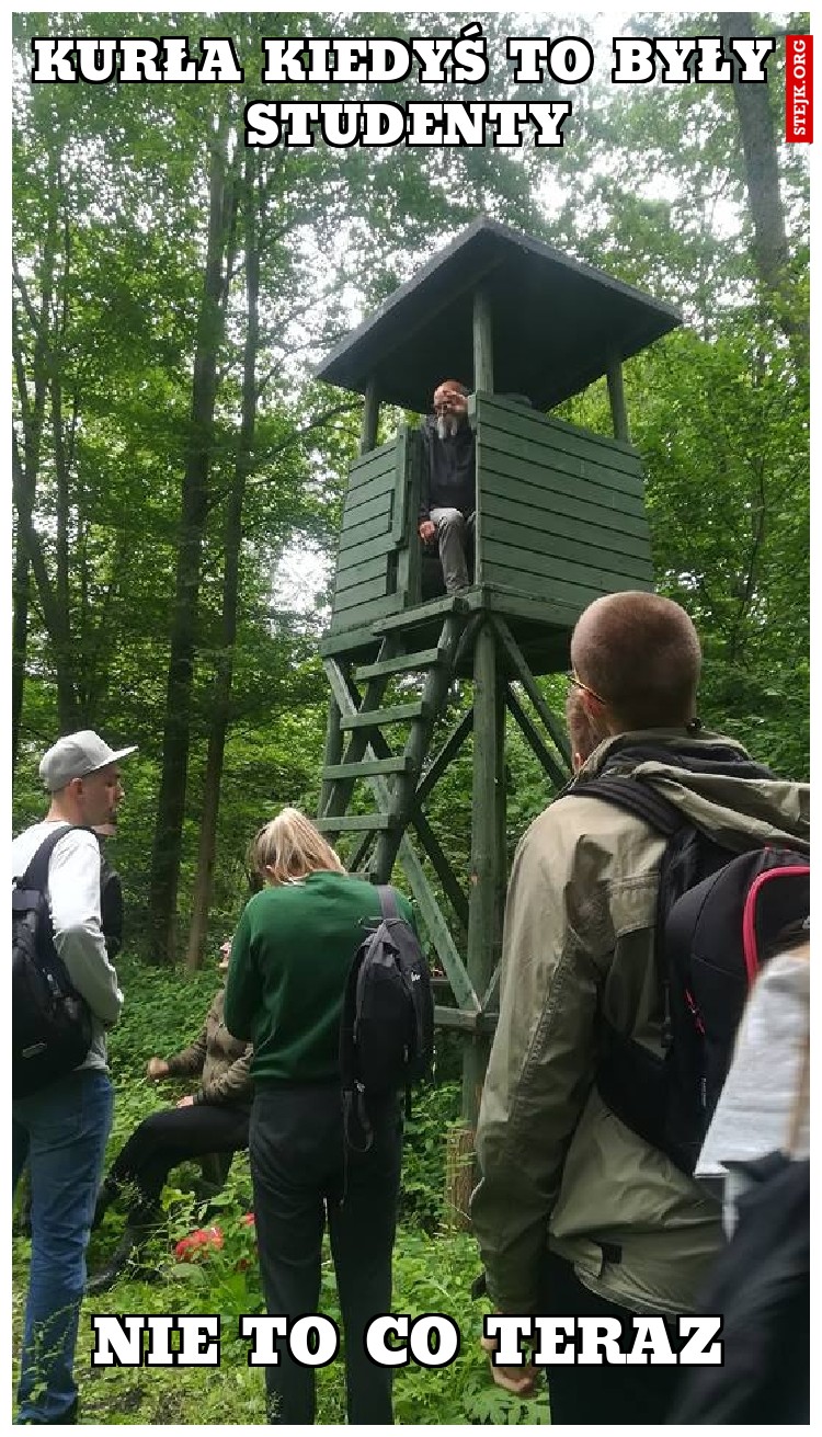 Kurła kiedyś to były Studenty