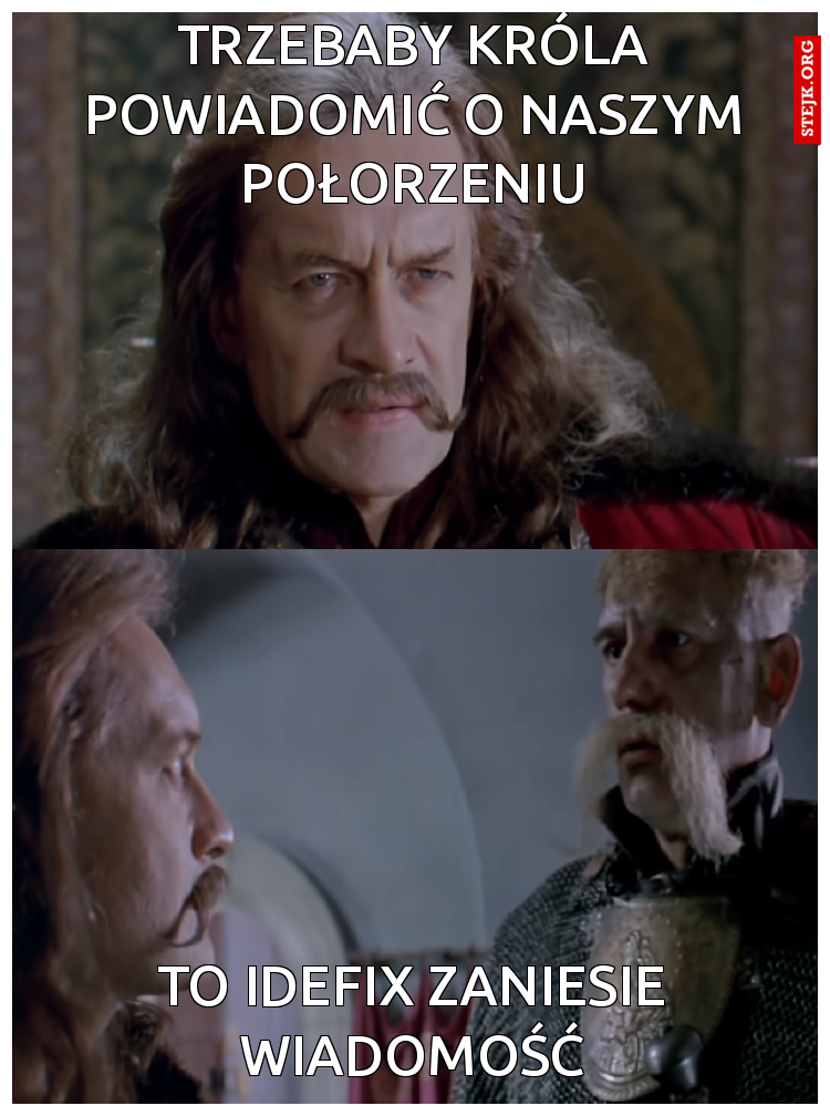 Trzebaby króla powiadomić o naszym połorzeniu