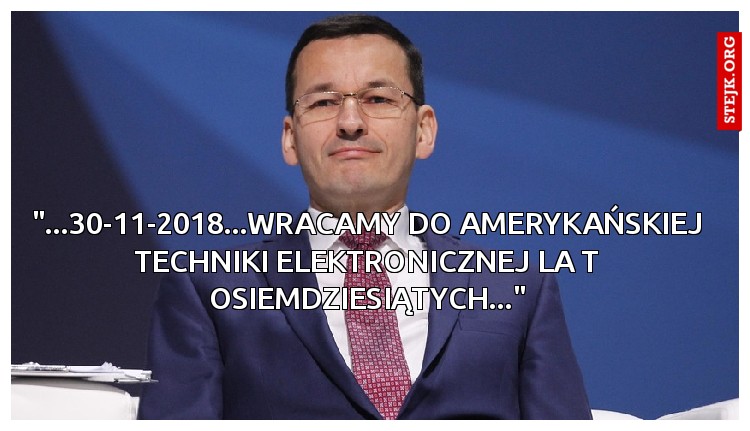 "...30-11-2018...WRACAMY DO AMERYKAŃSKIEJ TECHNIKI ELEKTRONICZNEJ LA T OSIEMDZIESIĄTYCH..."