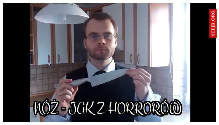 Nóż - jak z horrorów
