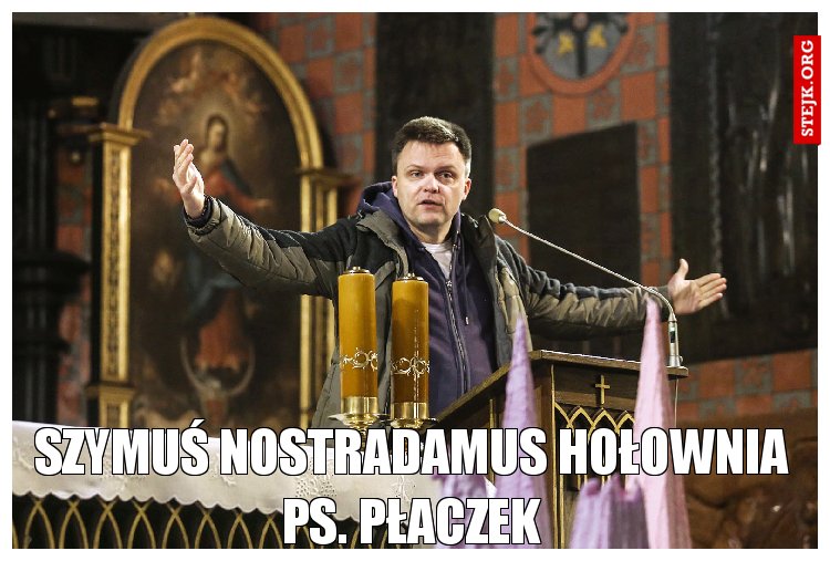 Szymuś nostradamus Hołownia ps. Płaczek