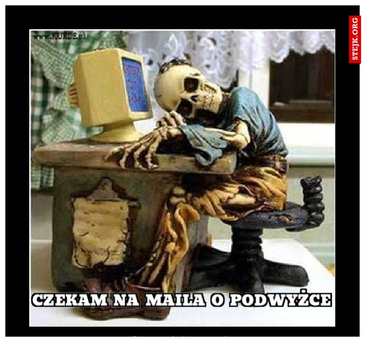 CZEKAM NA MAILA O PODWYŻCE