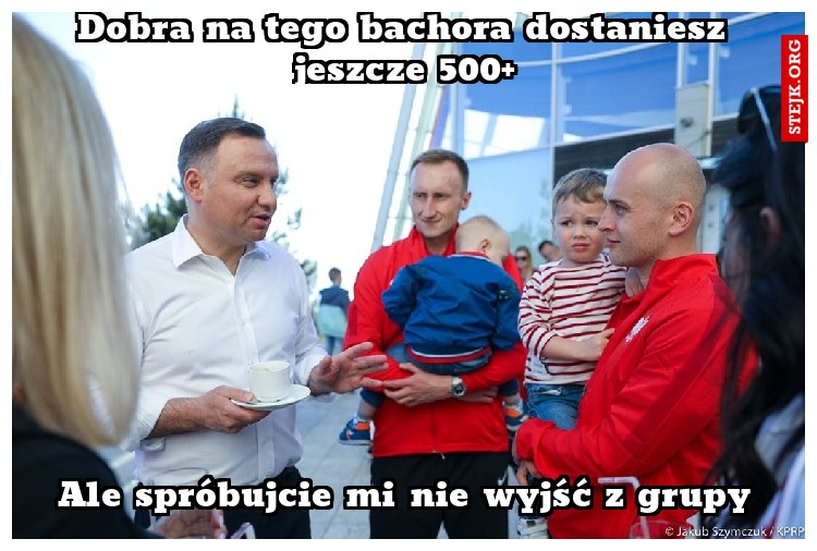 Dobra na tego bachora dostaniesz jeszcze 500 