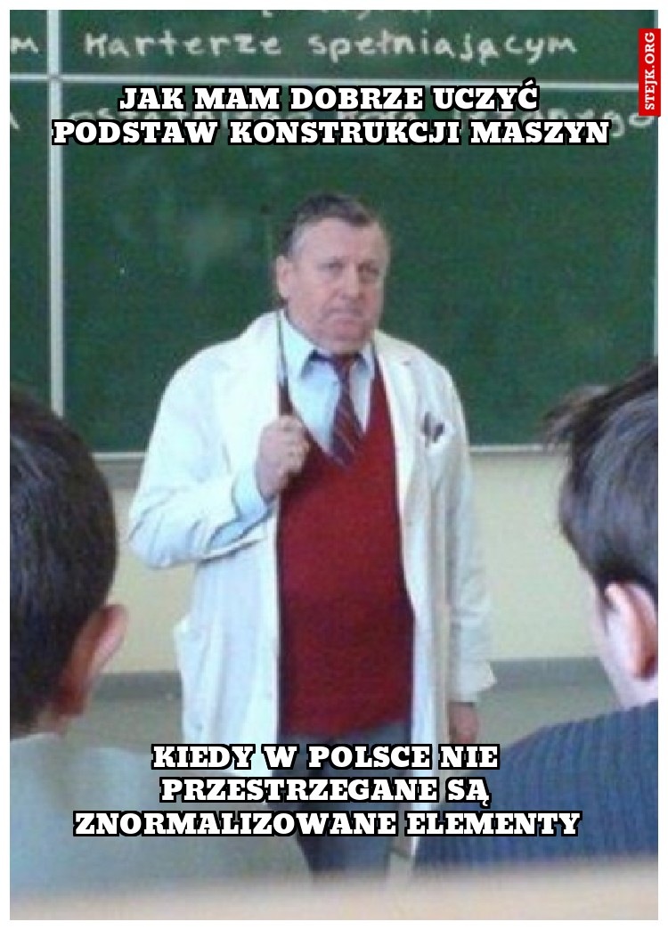 Jak mam dobrze uczyć Podstaw konstrukcji maszyn