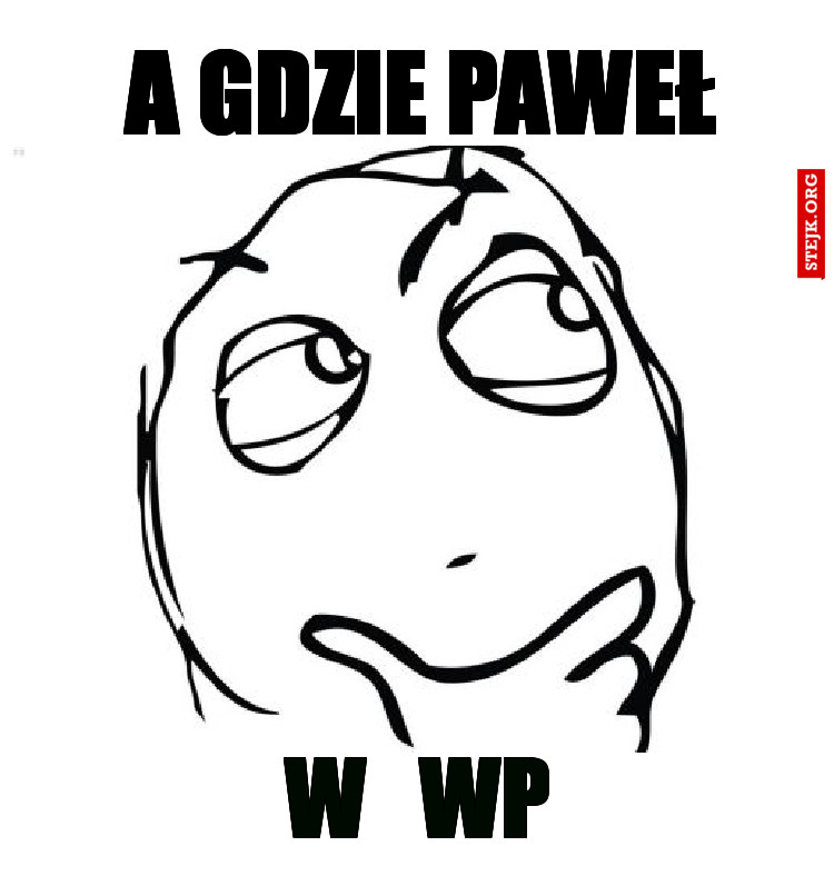 a GDZIE PAWEŁ