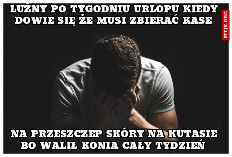 Luźny po tygodniu urlopu