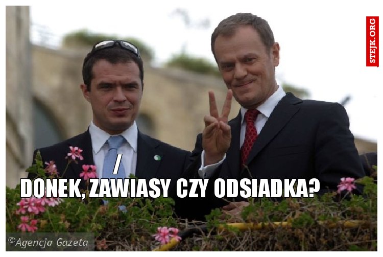 Donek, zawiasy czy odsiadka?