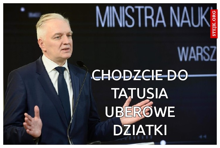 Chodzcie do tatusia uberowe dziatki