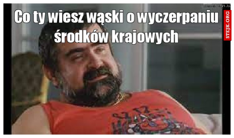 Co ty wiesz wąski o wyczerpaniu środków krajowych