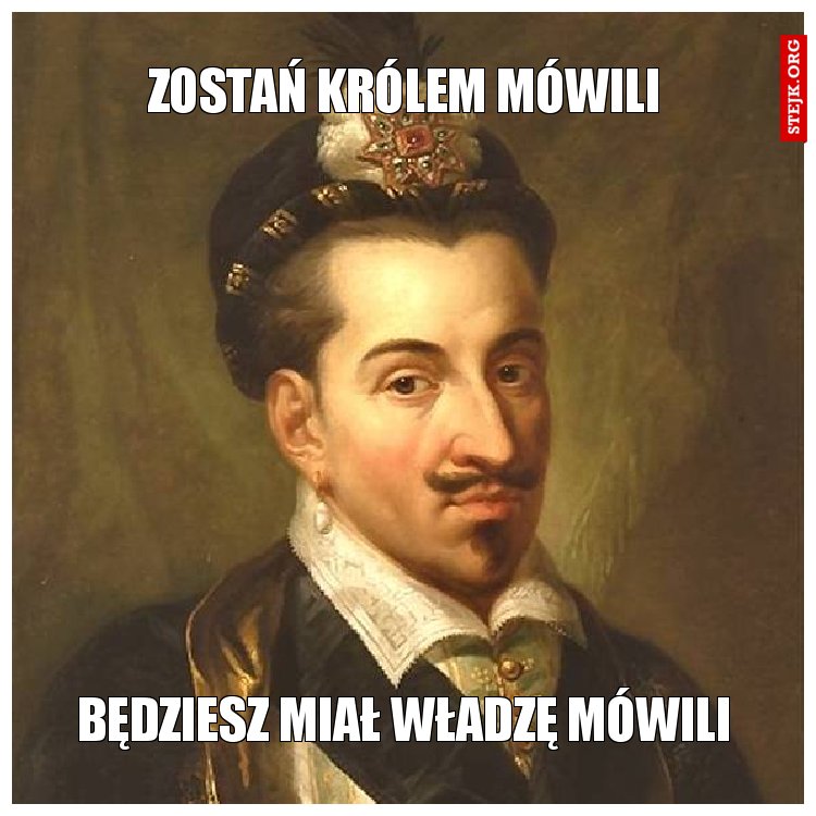 Zostań królem mówili