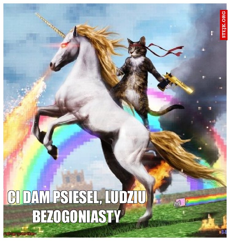 Ci dam psiesel, lUDZIU BEZOGONIASTY