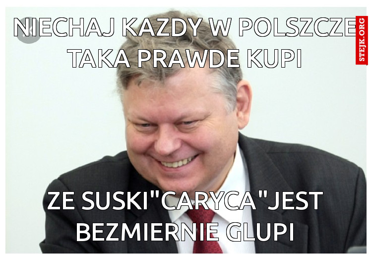 Niechaj kazdy w polszcze taka prawde kupi