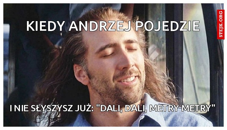Kiedy andrzej pojedzie