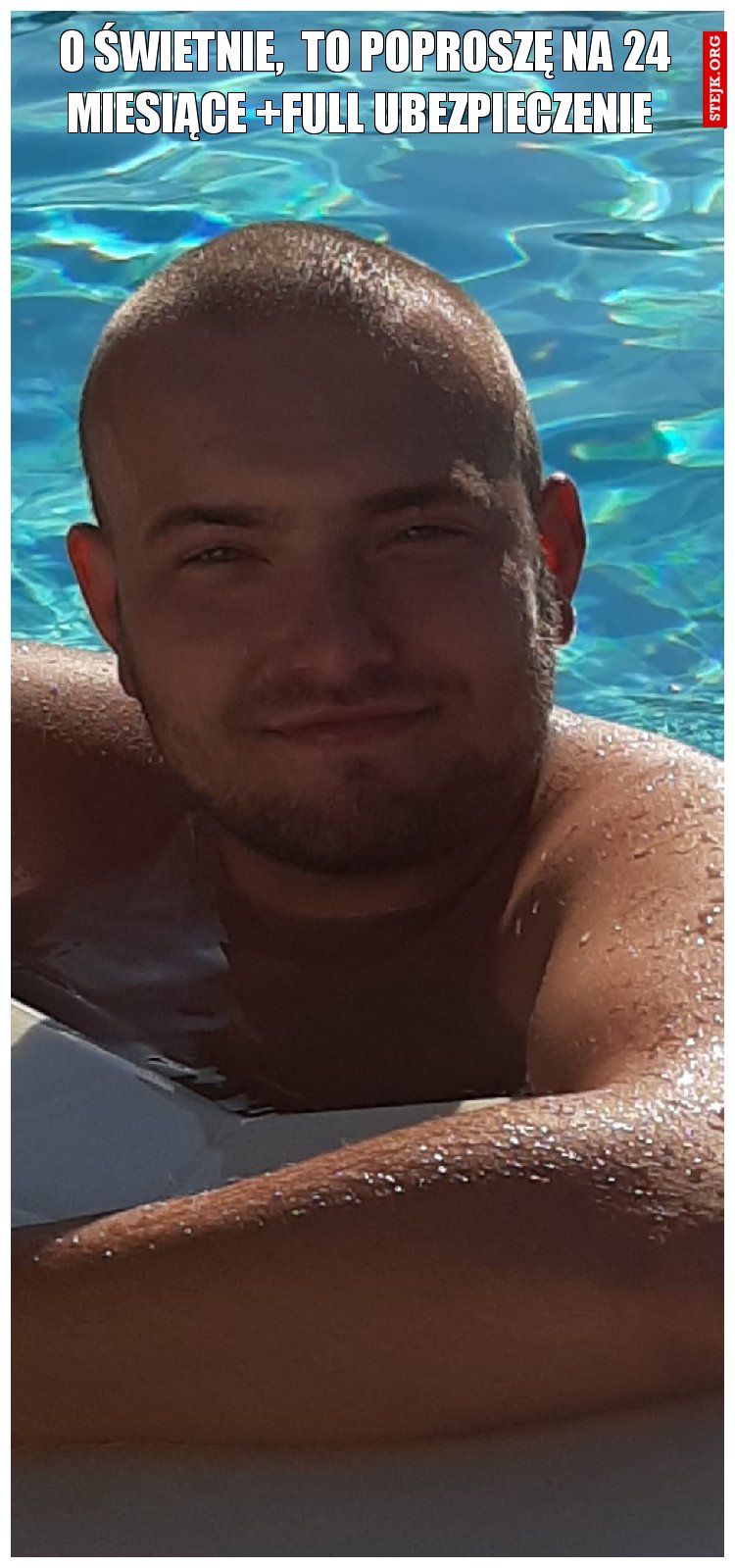O świetnie,  to poproszę na 24 miesiące  full ubezpieczenie 