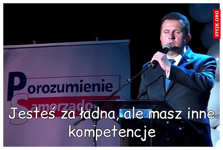 Jesteś za ładna, ale masz inne kompetencje