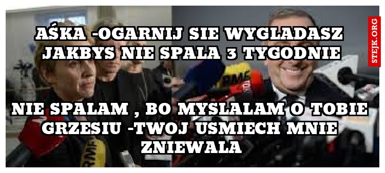 aśka -ogarnij sie wygladasz jakbys nie spala 3 tygodnie