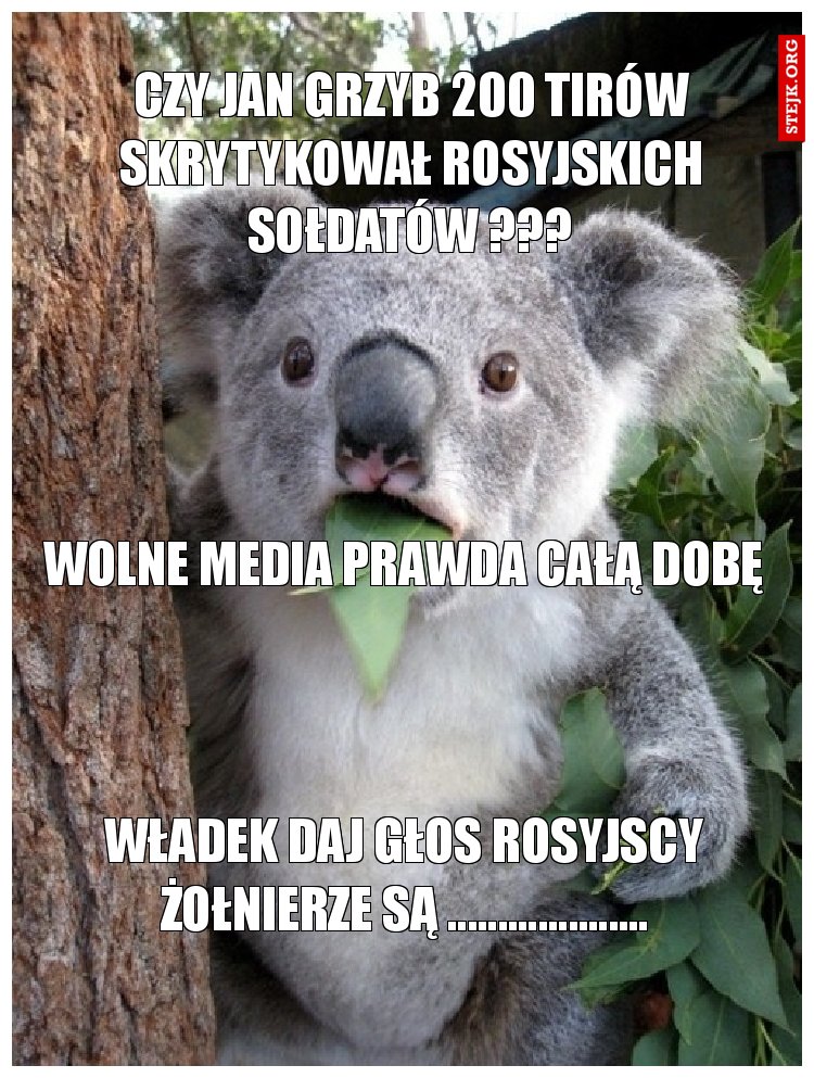 czy jan grzyb 200 tirów skrytykował rosyjskich sołdatów ???
