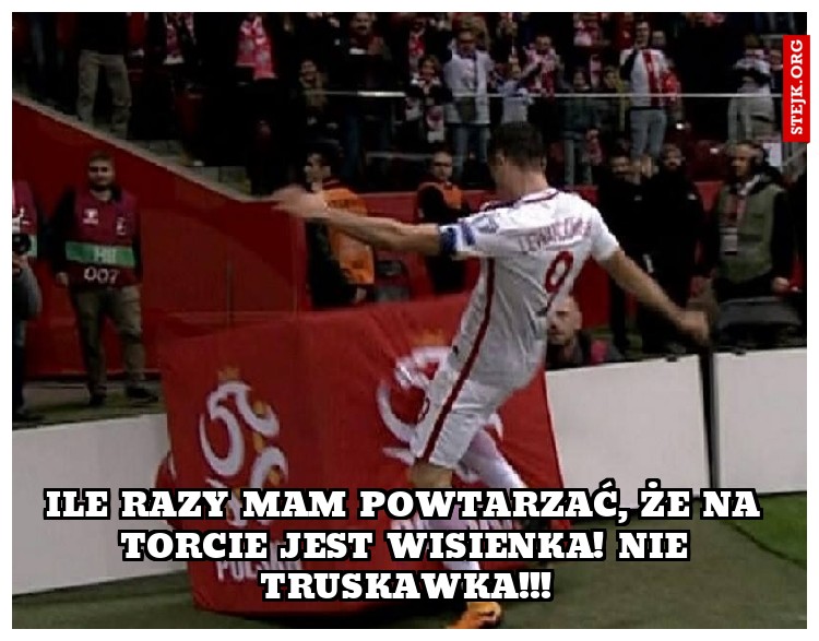ILE RAZY MAM POWTARZAĆ, ŻE NA TORCIE JEST WISIENKA! NIE TRUSKAWKA!!!