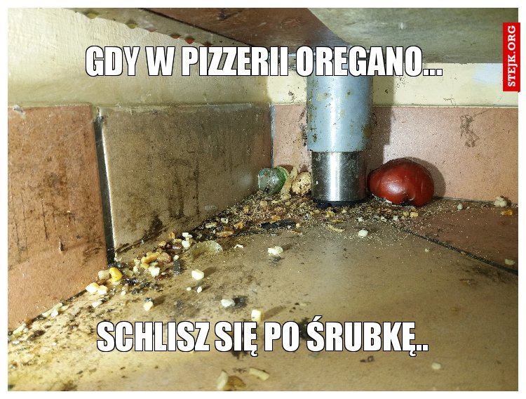 Gdy w Pizzerii Oregano...