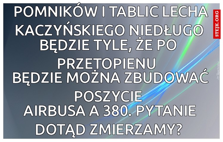 Pomników i tablic Lecha Kaczyńskiego niedługo 