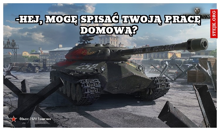 -Hej, MOGĘ SPISAĆ TWOJĄ PRACĘ DOMOWĄ?