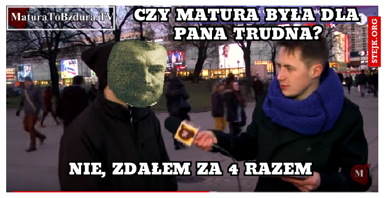 Czy matura była dla pana trudna?
