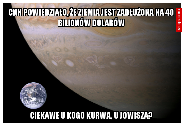 CNN powiedziało, że ziemia jest zadłużona na 40 bilionów dolarów