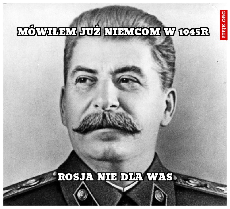 Mówiłem już Niemcom w 1945r