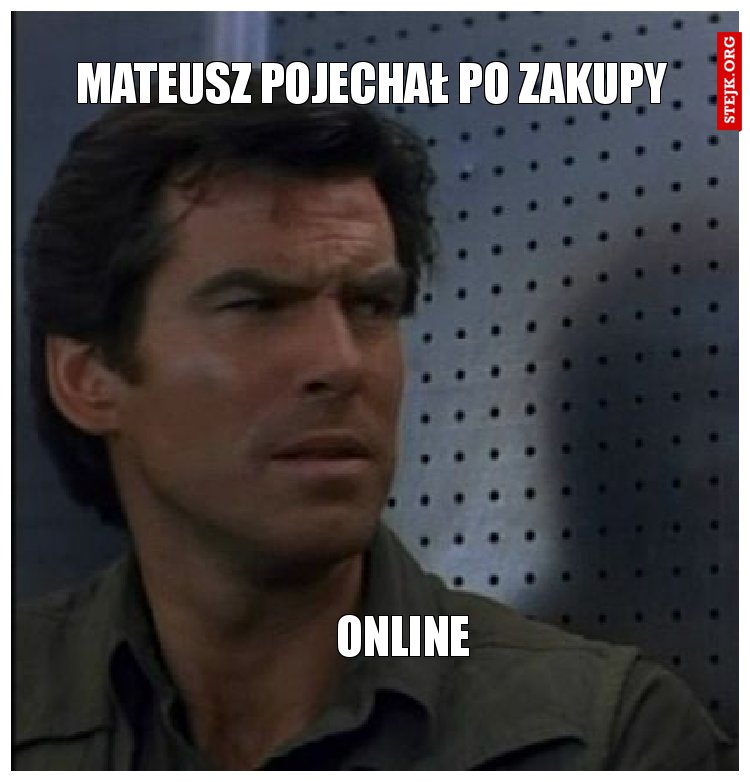 Mateusz pojechał po zakupy