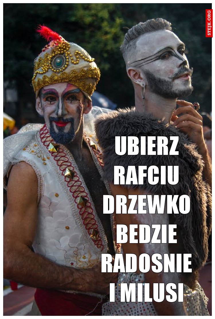 Ubierz RAFCIU drzewko bedzie radosnie i milusi